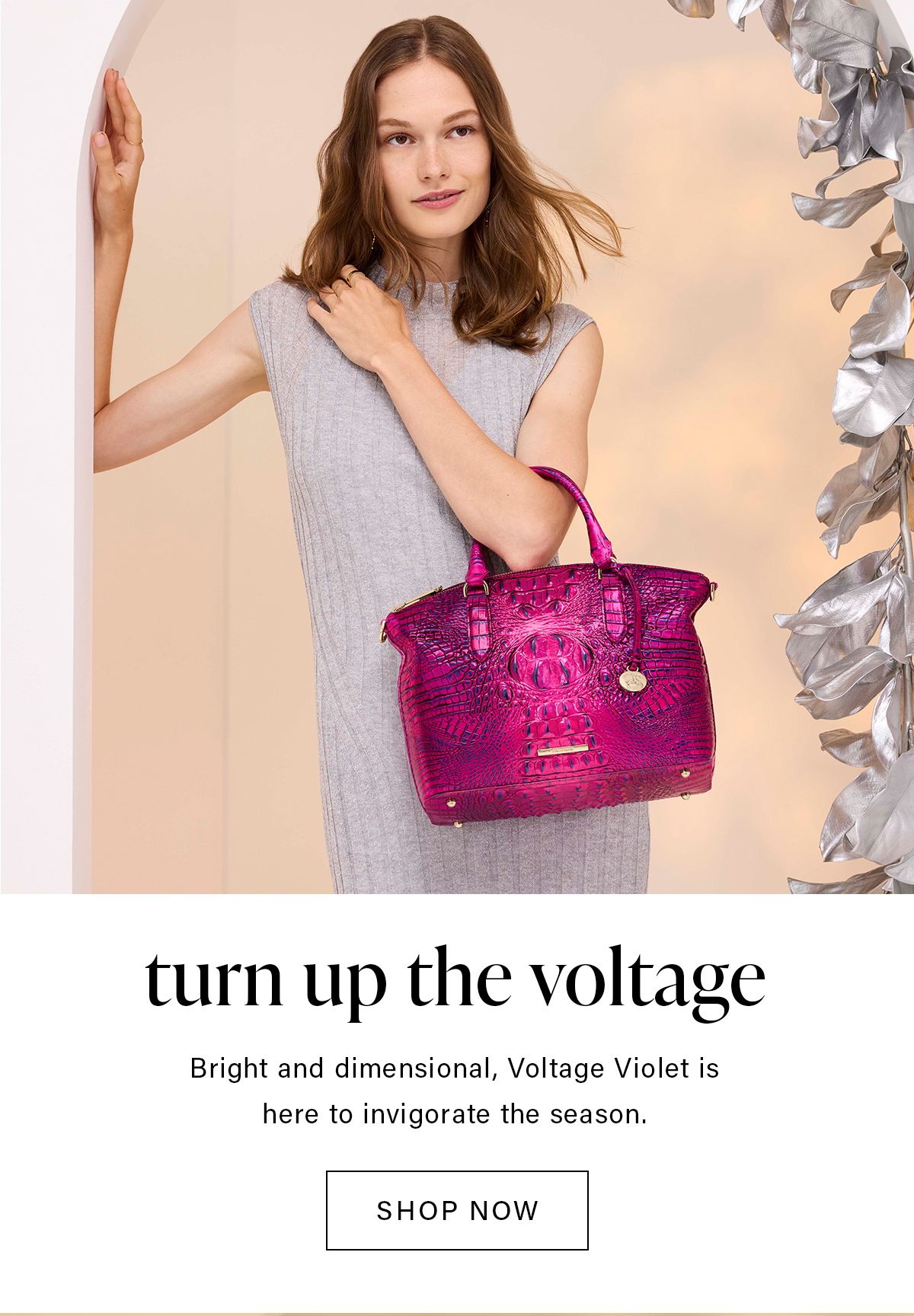 turn up the voltage Bright and dimensional, Voltage Violet is here to invigorate the season. SHOP NOW