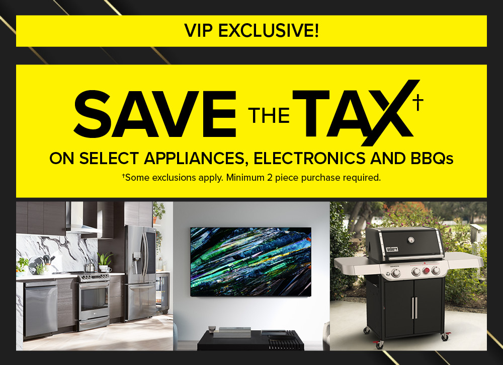 Save the Tax on Select Appliances, Electronics and BBQs