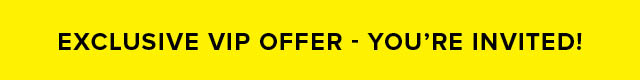 Exclusive VIP Offer!