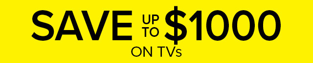 Save Up To $1000 On TVs