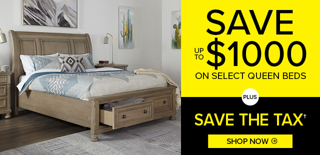 Save The Tax* On Select Queen Beds