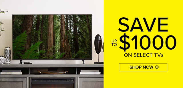 Save Up To $1000 On Select TVs