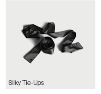 Silky Tie-Ups 