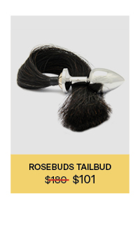 Rosebuds Stainless Anal Plug with Black Horsehair Tail (WAS $180 - NOW $101) ROSEBUDS TAILBUD $1ge- $101 