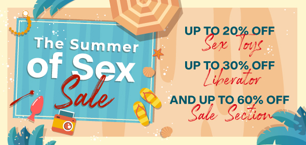 The Summer Of Sex Sale: UP TO 20% OFF SEX TOYS | UP TO 30% OFF LIBERATOR | AND UP TO 60% OFF SALE SECTION  JM"E" The Summej UP?M;O%DFF OoT S L TCZSO 4, OF F e % ., ANDUPTO 60% OFF A g Y ;, P 