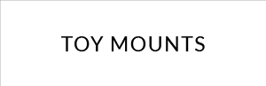 TOY MOUNTS 