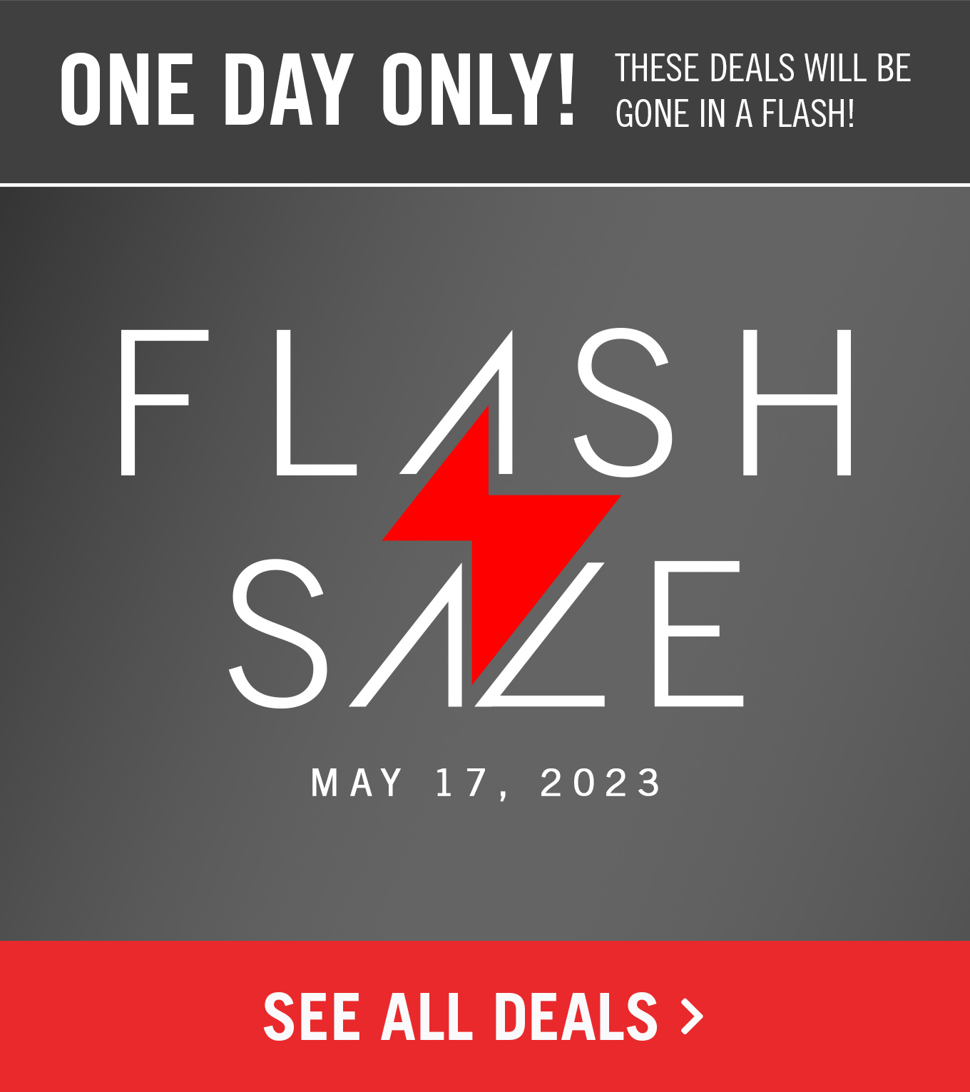 Flash Sale May 17! One day only! See all deals.