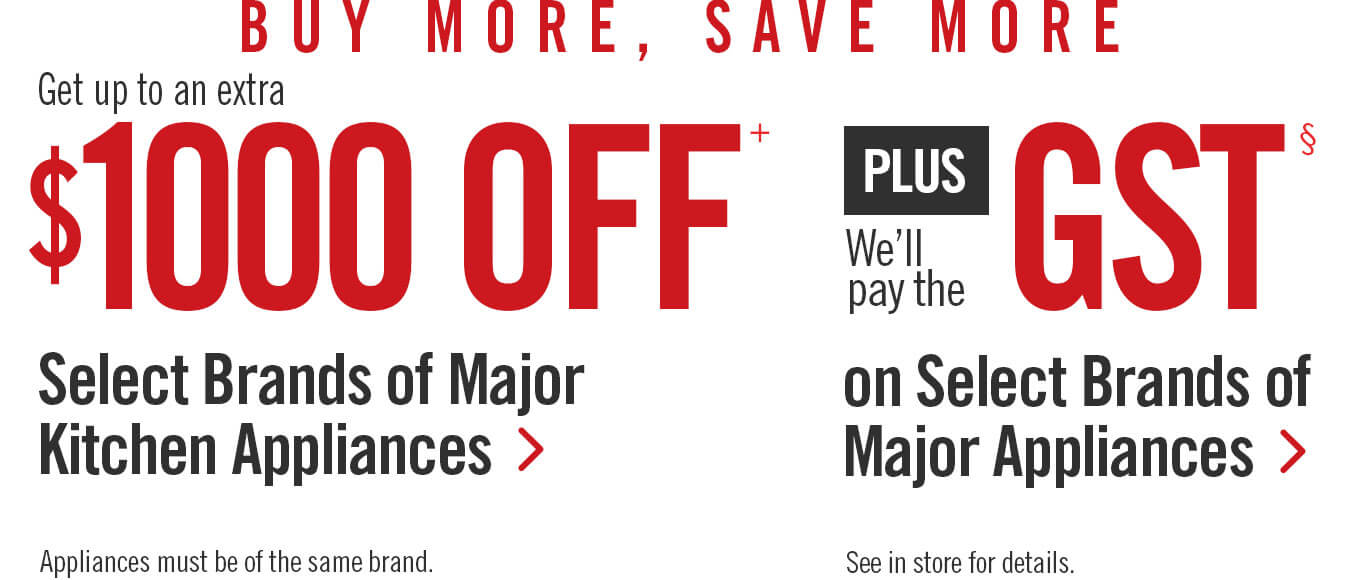 Get up to an extra $1000 off select brands of major kitchen appliances.