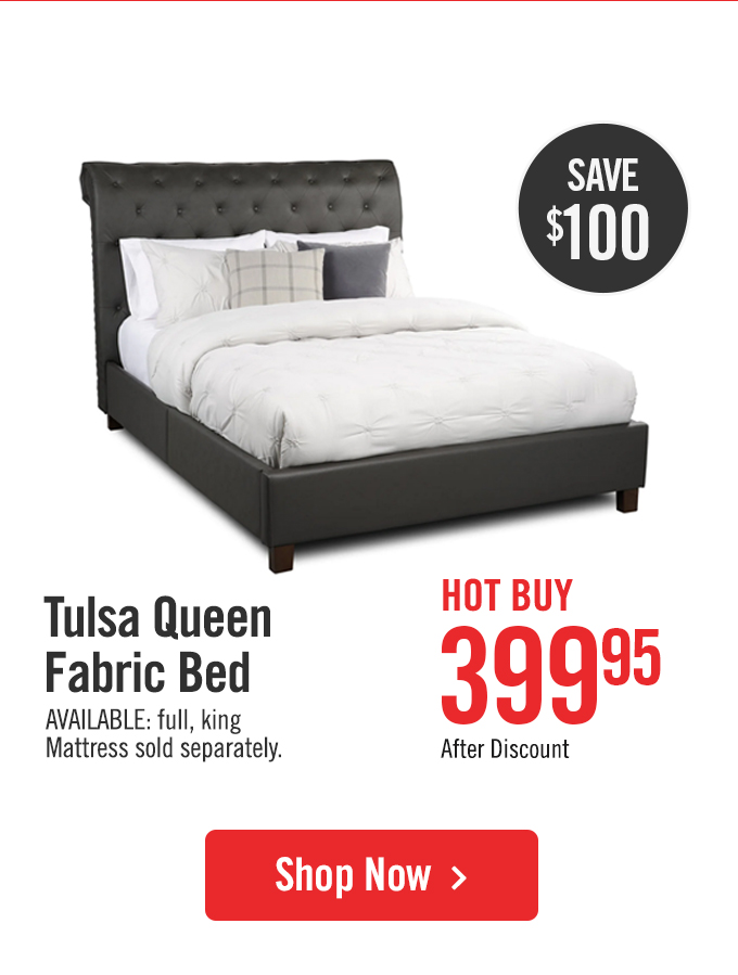 Tulsa queen fabric bed.