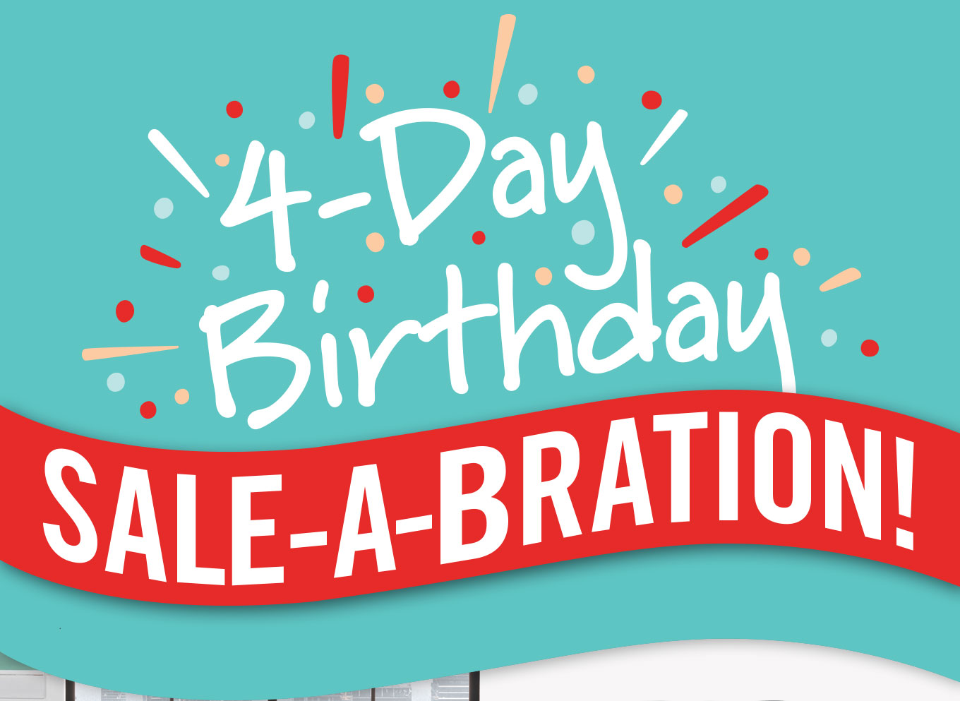 4-Day Birthday / Sale-a-bration!