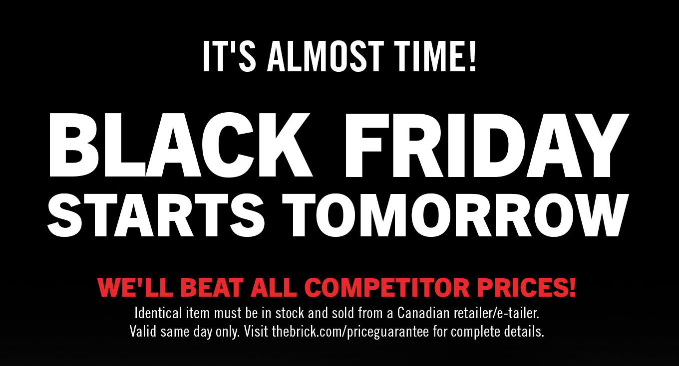 Black Friday starts tomorrow. We'll beat all competitor prices.