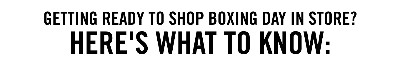 Getting ready to shop Boxing Day in store?