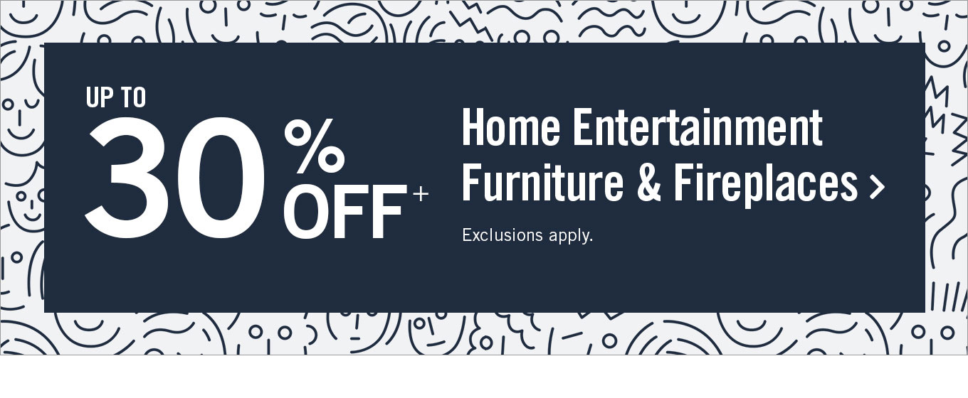 Up to 25% off home entertainment furniture and fireplaces