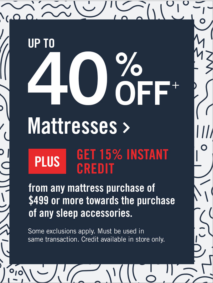 Up to 40% off mattresses