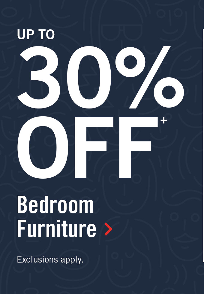 VIP Up to 30% off bedroom furniture