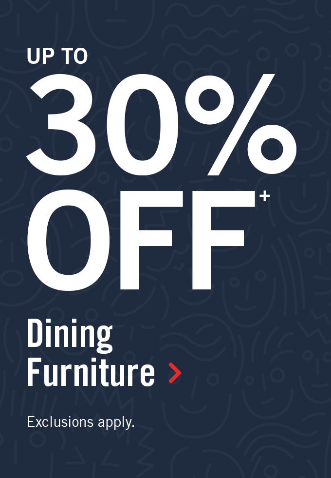 VIP Up to 30% off dining furniture