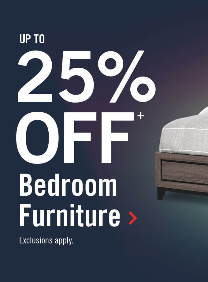 Up to 25% off bedroom furniture.