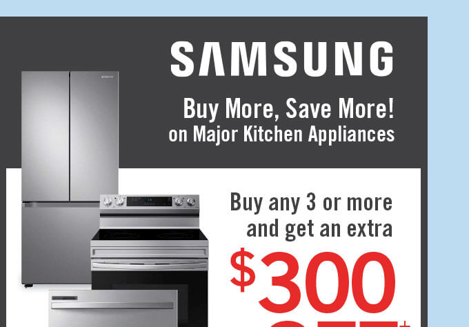 Buy any 3 or more and get an extra $300 off.
