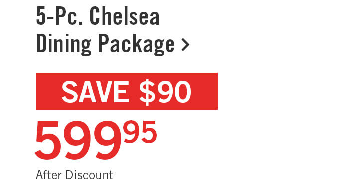 5-Pc. Chelsea Dining Package.