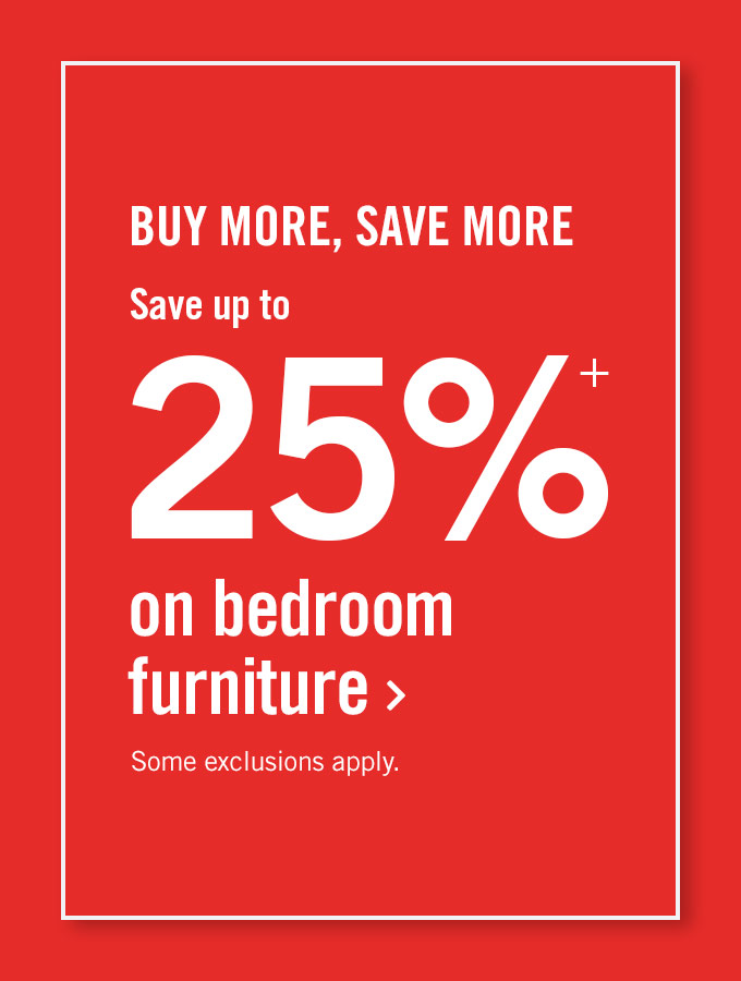 Buy More, Save More on Bedroom Furniture