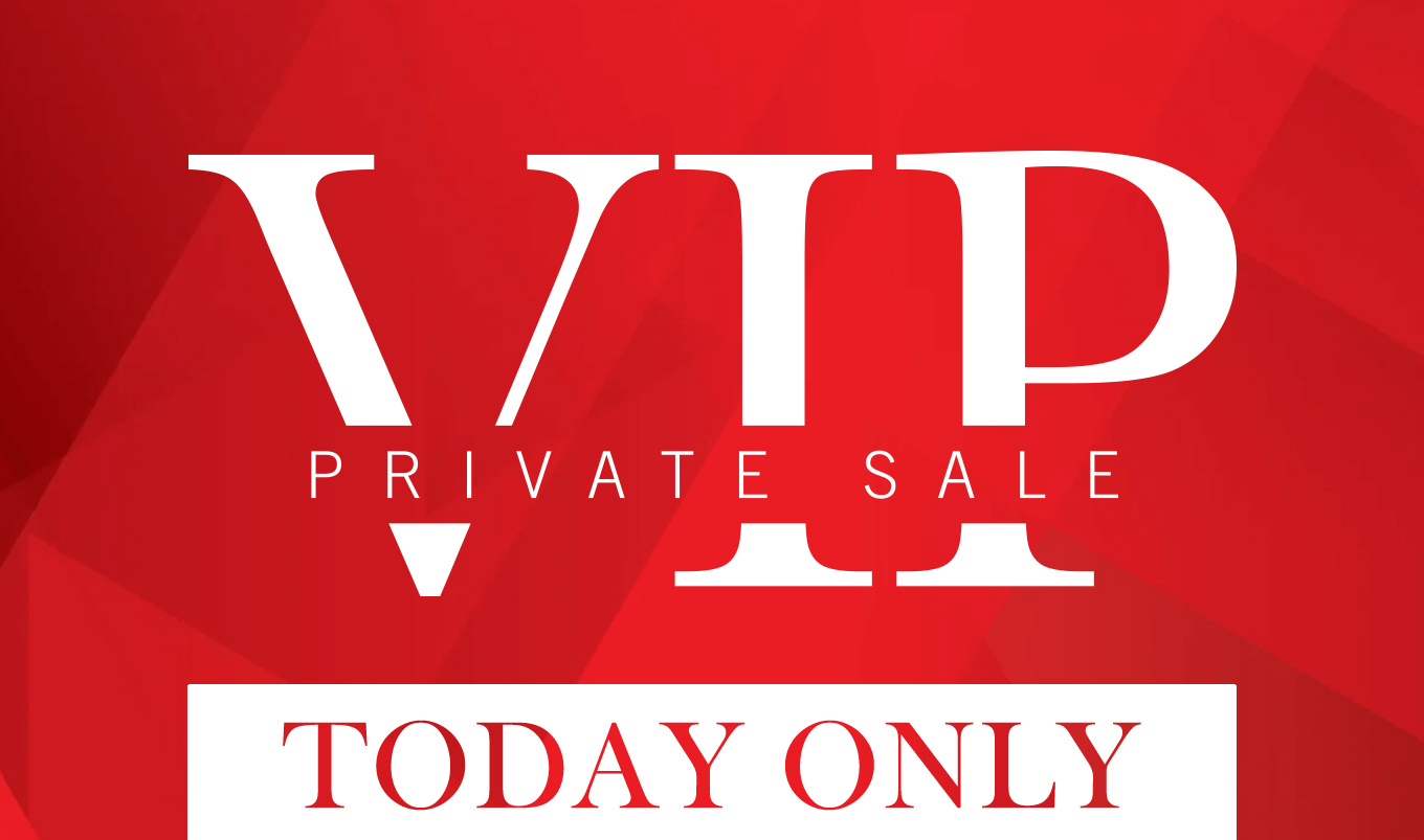 VIP Sale, today only.