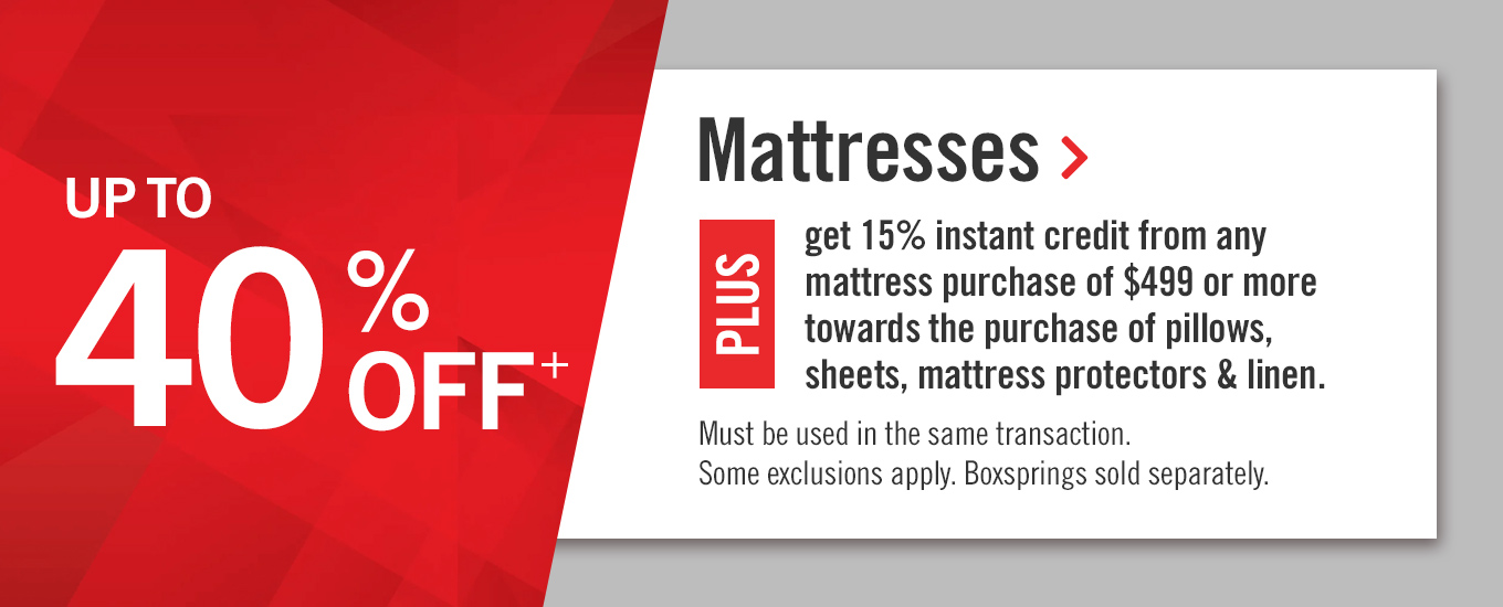 Up to 40% off mattresses plus get 15% instant credit on qualifying purchases.