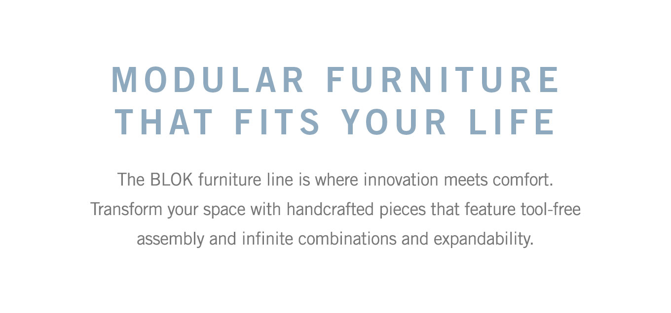 Modular furniture that fits your life.