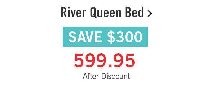 River Queen Bed.