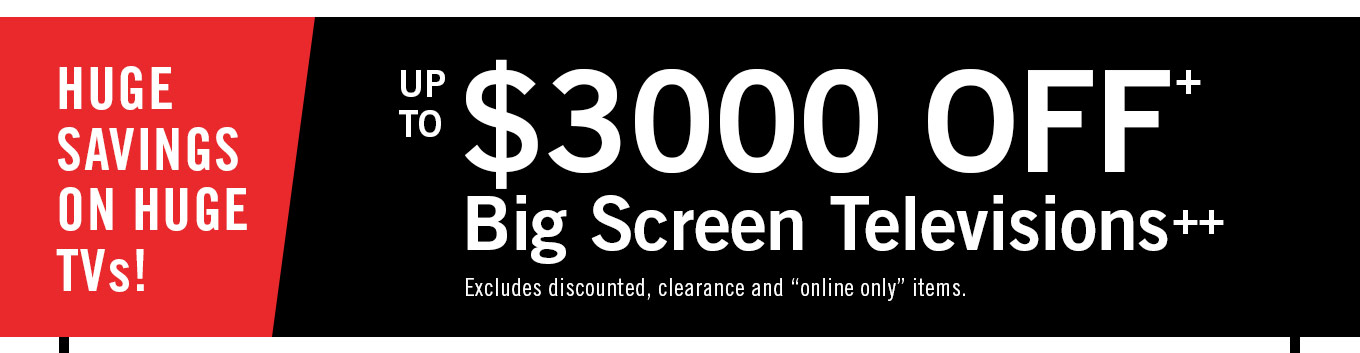 Huge savings on huge tvs