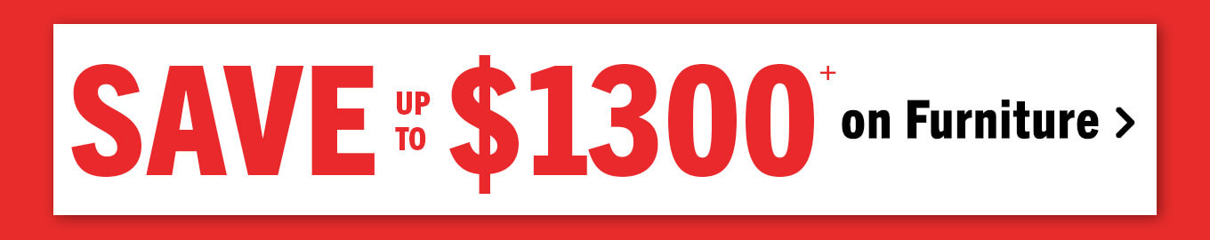 Save up to $1300 on furniture.