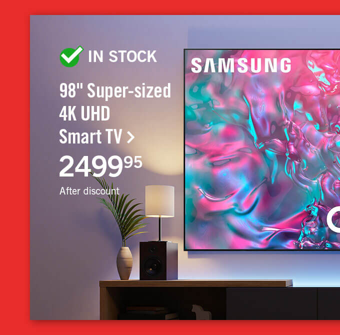 98" Super-sized 4K UHD Smart TV.