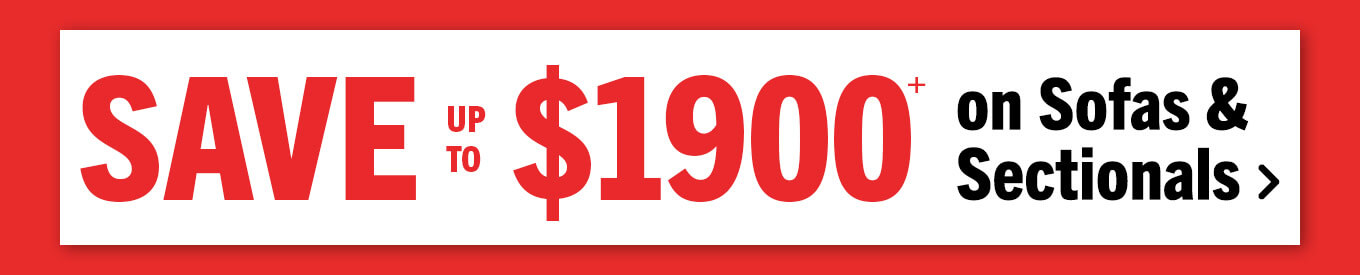 Save up to $1900 on Sofas & Sectionals.