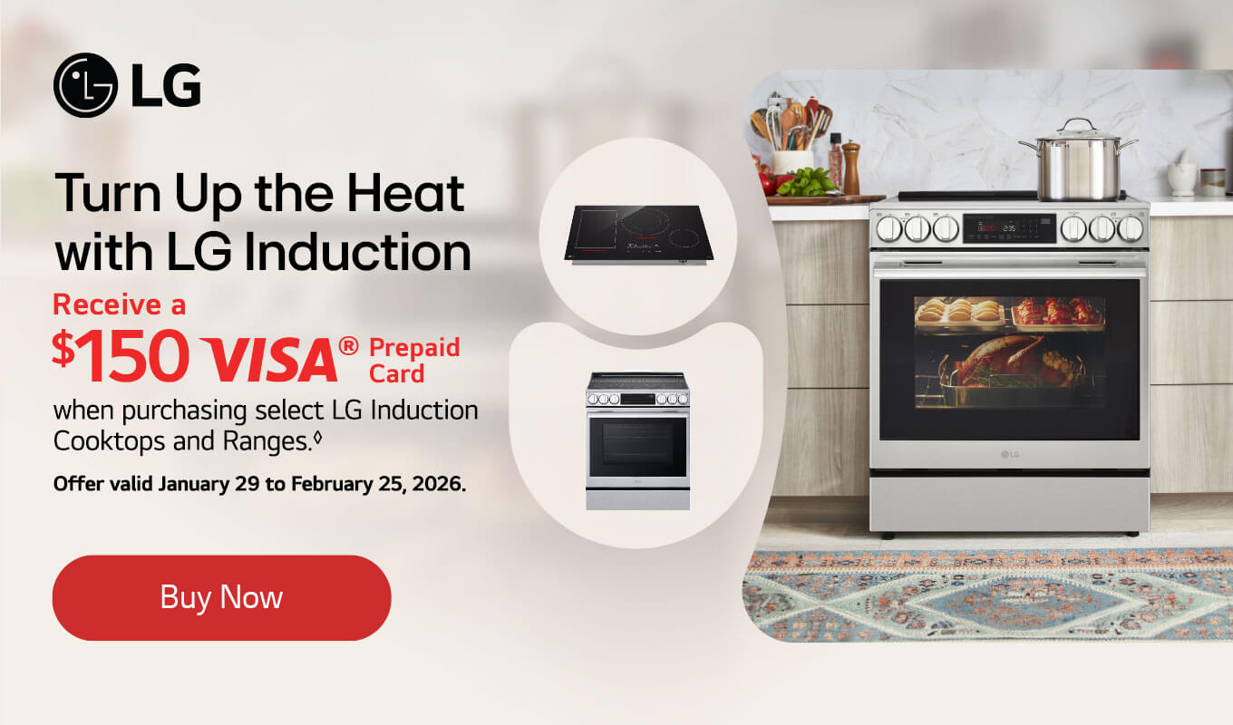 Receive a $150 Visa Prepaid card when purchasing select LG induction Cooktops and Ranges.