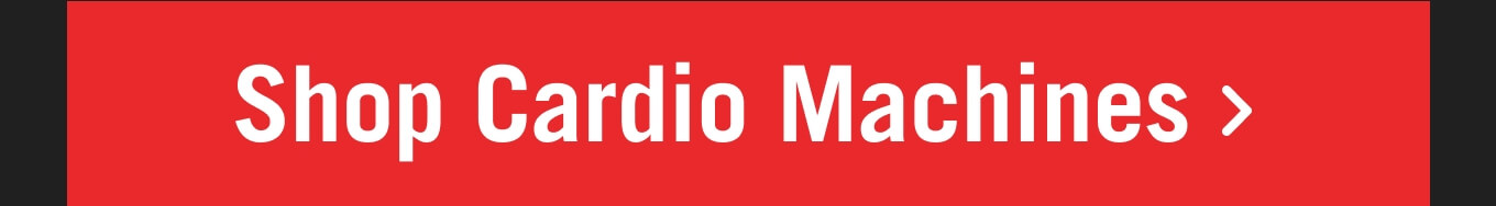 Shop Cardio Machines.