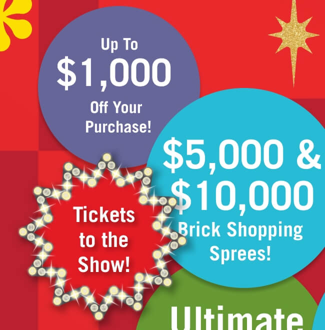 $5,000 & $10,000 Brick shopping sprees.