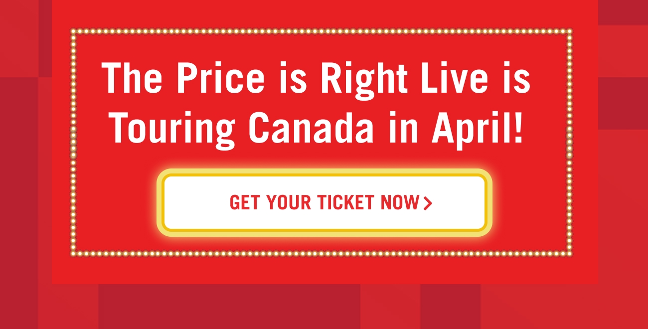 The Price is Right Live is touring Canada in April - get your ticket now.
