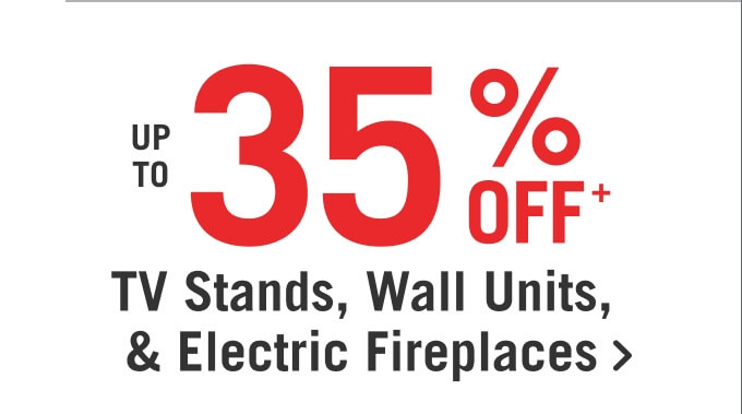 Up to 30% off TV Stands, Wall Units & Electric Fireplaces.
