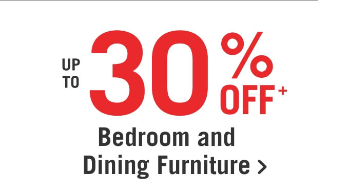 Up to 25% off Dining and Bedroom Furniture.