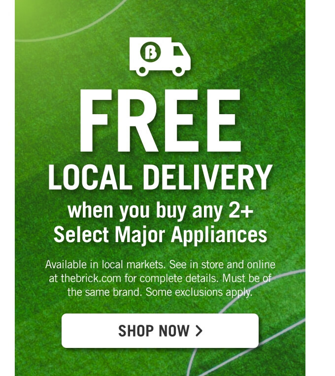Free local delivery when you buy any 2+ select major appliances.