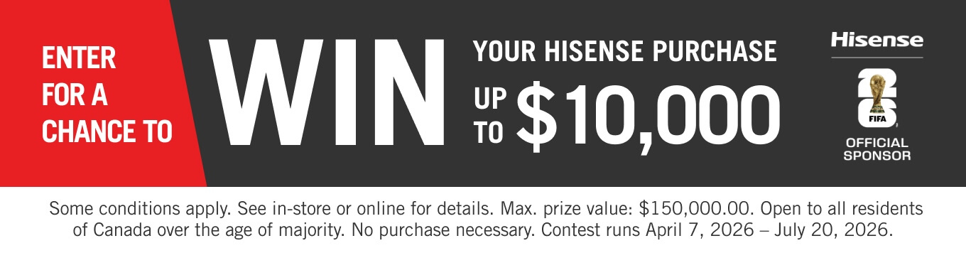 Enter for a chance to win your Hisense purchase. Up to $10,000.