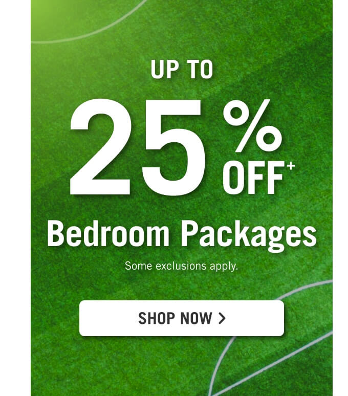 Up to 25% off Bedroom Packages.