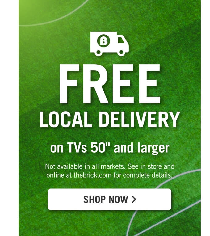 Free local delivery on TVs 50" and larger.