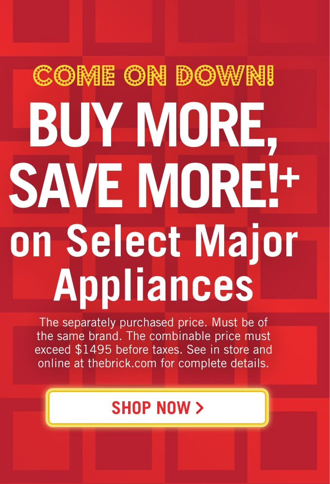 Buy more, save more on select major appliances.