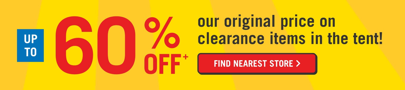 Up to 60% off our original price on clearance items in the tent.