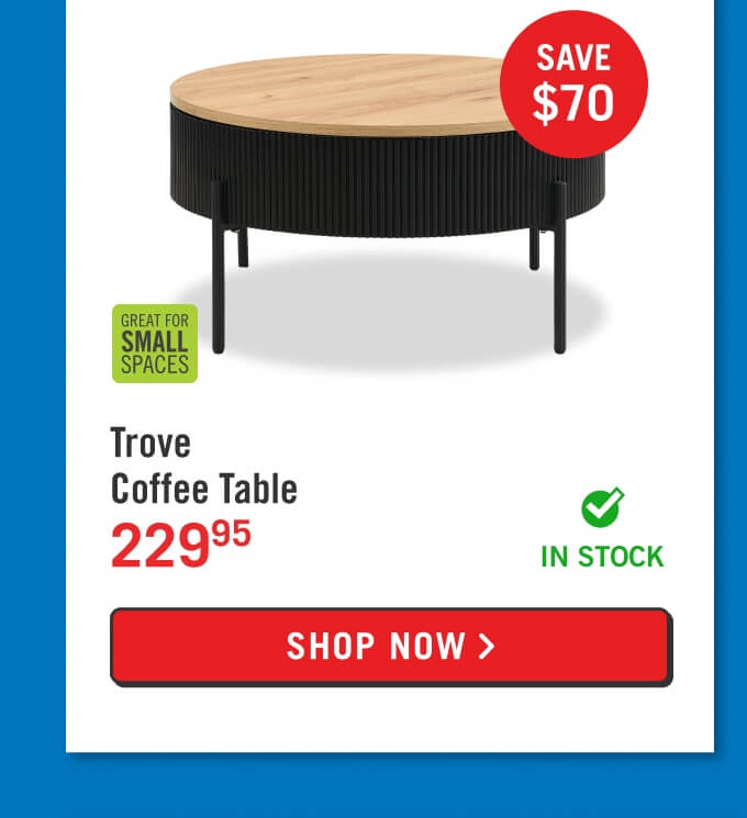 Trove Coffee Table.