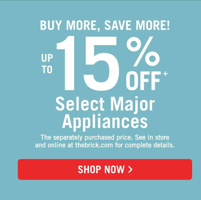 Get up to 15% off Select Major Appliances.
