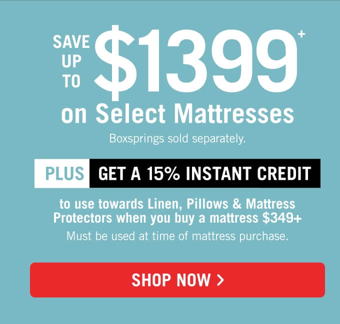 Save up to $1399 on select Mattresses.