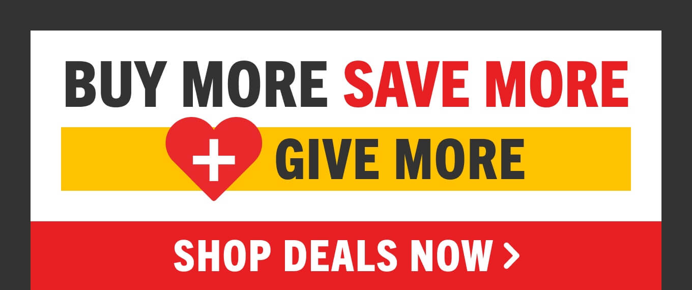 Buy more, save more, give more.