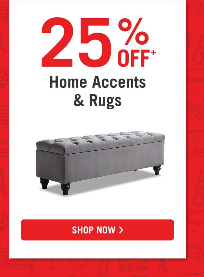 25% off home accents and rugs.