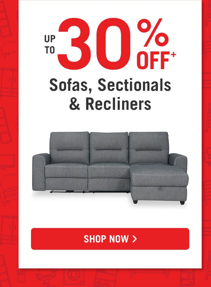 Up to 30% off sofas, sectionals and recliners.